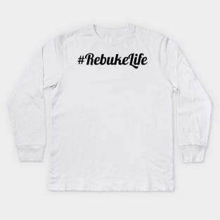 #Rebuke Life Kids Long Sleeve T-Shirt